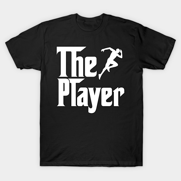 The player job gifts for father . Perfect present for mother dad friend him or her T-Shirt by SerenityByAlex